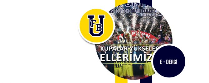 E-Dergi: Kupalar Yükselecek Ellerimizde